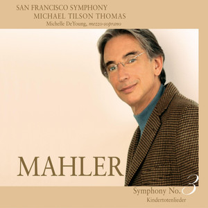 Mahler: Symphony No. 3 in D Minor & Kindertotenlieder