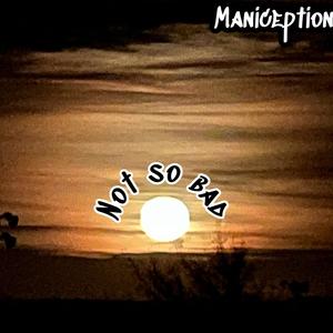 Not So Bad (Explicit)