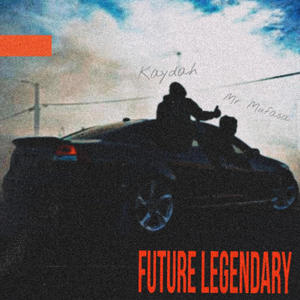 FUTURE LEGENDARY (feat. LiL Kaydah) (Explicit)