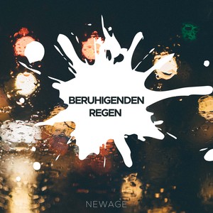 Beruhigenden Regen - Entspannende Musik