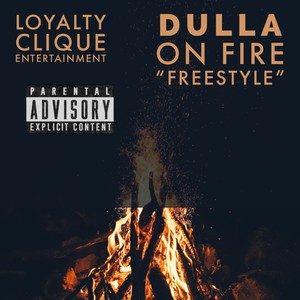 Dulla (On Fire) Freestyle [Explicit]