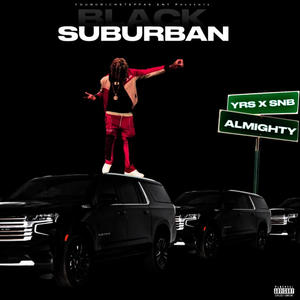 Black Suburbans (feat. YRS ALMIGHTY) [Explicit]