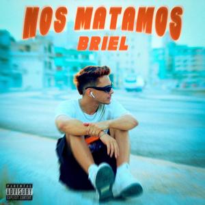 Nos matamos (Explicit)