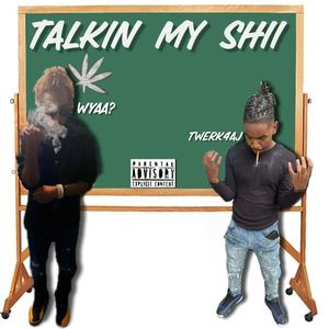 Talkin My Shii (Explicit)