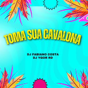 TOMA SUA CAVALONA (Live) [Explicit]