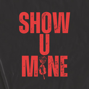 SHOW U MINE (Explicit)