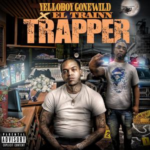 Yelloboy Gonewild Trapper (feat. El Trainn) [Explicit]