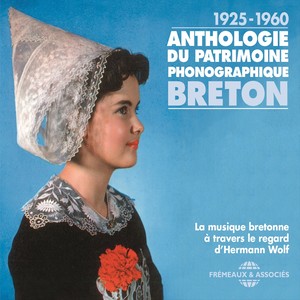 Anthologie du patrimoine phonographique breton 1925-1960 (La musique bretonne à travers le regard d'Hermann Wolf)