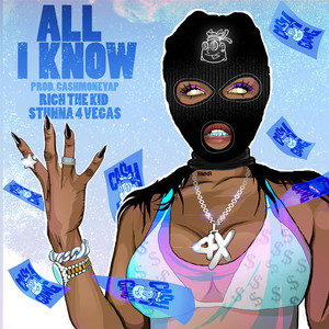 All I Know (feat. Rich The Kid & Stunna 4 Vegas) [Explicit]