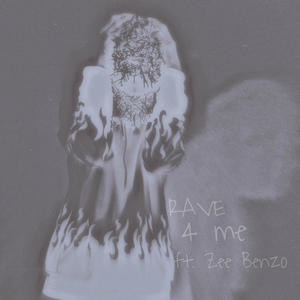 Rave 4 Me (feat. Zee Benzo)