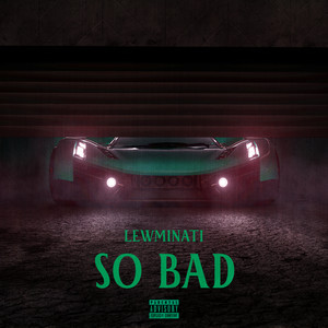 So Bad (Explicit)
