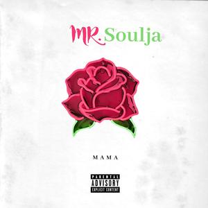 MAMA (feat. Mr. Soulja) [Explicit]