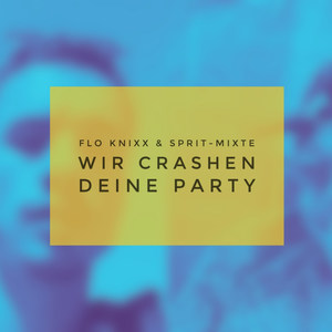 Wir Crashen Deine Party (Explicit)
