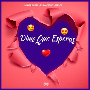 Dime Que Esperas (feat. El Maestro & Ibelca)