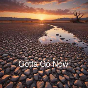 Gotta Go Now (Demo)