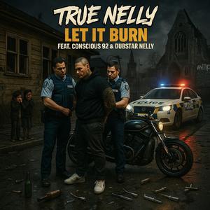 LET IT BURN (feat. CONSCIOUS 92 & DUBSTAR NELLYZ|Explicit)