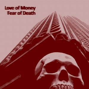 Love of Money, Fear of Death (2024 Remaster) [Explicit]