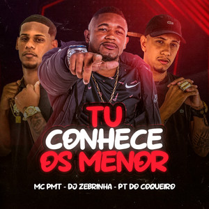 Tu Conhece os Menor (Explicit)