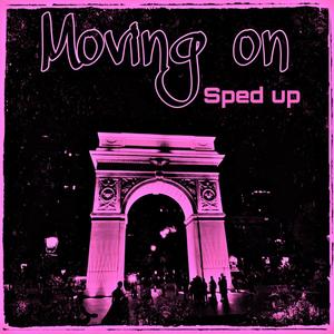 Moving On (feat. Mp14) [Sped Up] [Explicit]