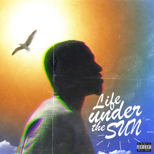 Life Under the Sun (Explicit)