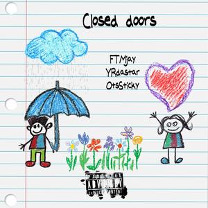 Closed doors (feat. Ots sticcy & YRdastar) [Explicit]