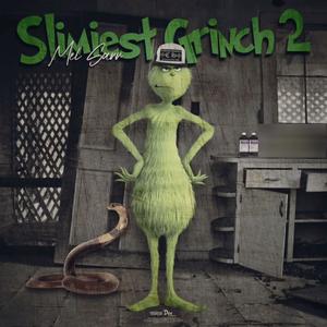 Slimiest Grinch 2 (Explicit)