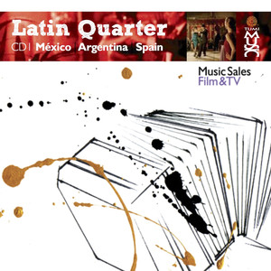 Latin Quarter I: Argentina, México, Spain: Mariachi, Norteño, Tango, Flamenco & Banda