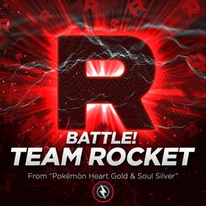 Battle! Team Rocket (From "Pokémon Heart Gold & Soul Silver")