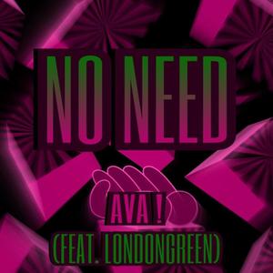 NO NEED (feat. Londongreen) (Explicit)