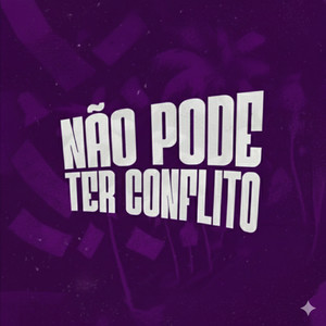 Não Pode ter Conflito (Explicit)