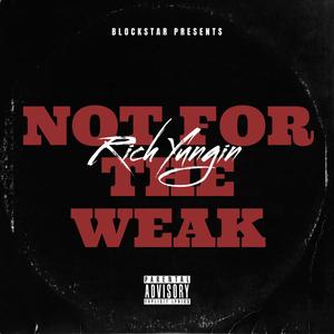 Not For The Weak (Explicit)