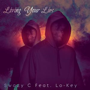 Living your Lies (feat. Lo-key) [Explicit]