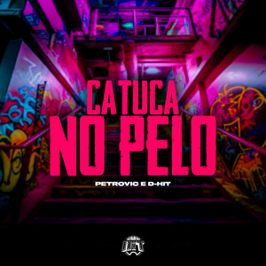 Catuca no Pelo (Explicit)