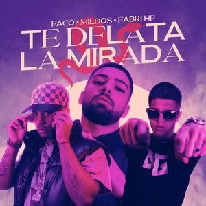 Te Delata La Mirada (feat. Fabri HP & Mildos) [Explicit]