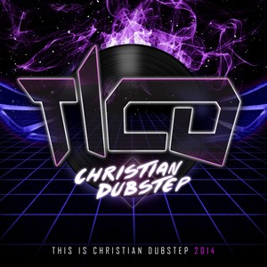 This Is Christian Dubstep 2014