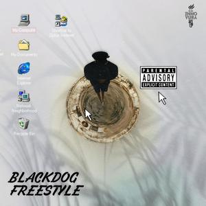Blackdog Freestyle (Explicit)