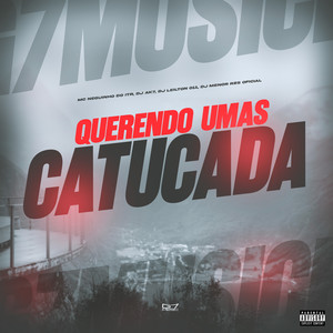 Querendo Umas Catucada (Explicit)