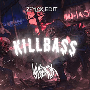 Kill Bass (Zeylox Edit)
