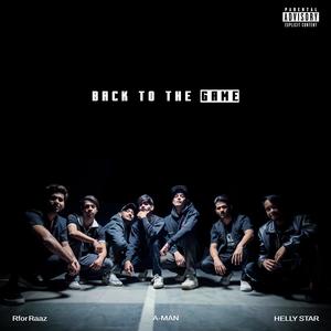 Back to the Game (feat. Rfor Raaz & HELLY STAR) (Explicit)