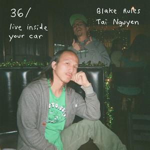 36 / Live Inside Your Car (feat. Tai Nguyen) (Live|Explicit)
