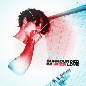 Surrounded By Love (Explicit)