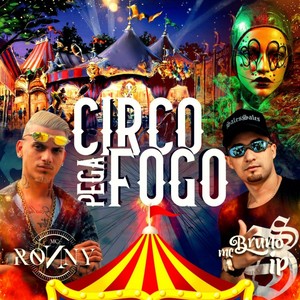 Circo Pega Fogo (Explicit)