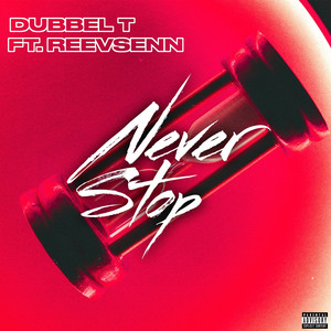 Never Stop (Explicit)