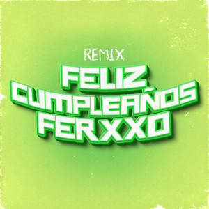 Feliz Cumpleaños Ferxxo (Remix)