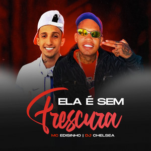 Ela É Sem Frescura (Explicit)