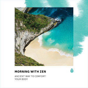 Morning with Zen: Ancient Way to Comfort Your Body