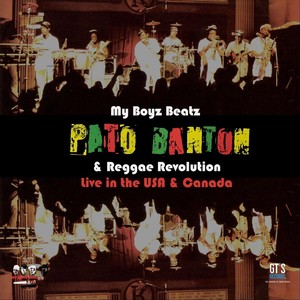 My Boyz Beatz, Pato Banton & the Reggae Revolution (Live in the USA & Canada)