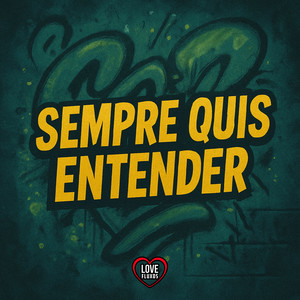 SEMPRE QUIS ENTENDER (Explicit)