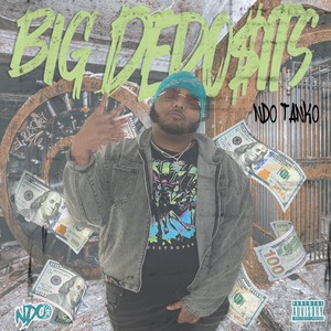 Big Deposits (Explicit)