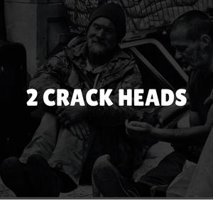 2 Crack Heads (Explicit)